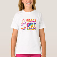 Peace Out First Grade Tie Dye Last Day 1st Grade 