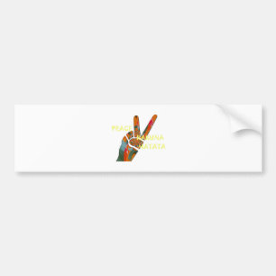 Peace Out: Hakuna Matata Vibes Sign Bumper Sticker