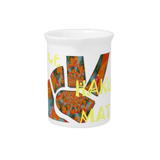 Peace Out: Hakuna Matata Vibes Sign Drink Pitcher (Front)