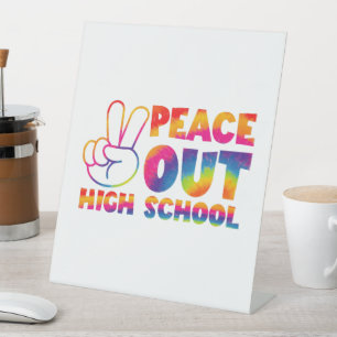 Peace Out High School Tie Dye Last Day Of School Pedestal Sign