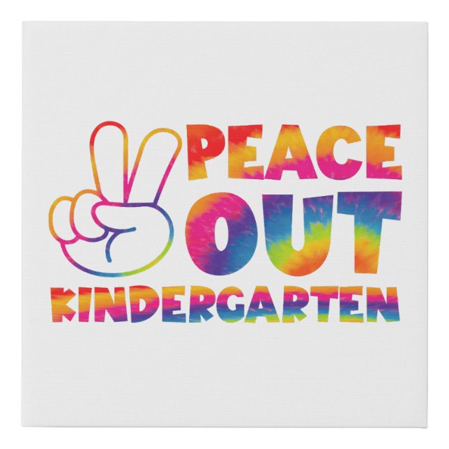 Peace Out Kindergarten Tie Dye Last Day Of School Faux Canvas Print (Front)
