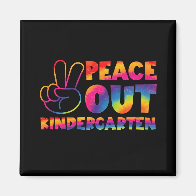 Peace Out Kindergarten Tie Dye Last Day Of School Magnet (Front)