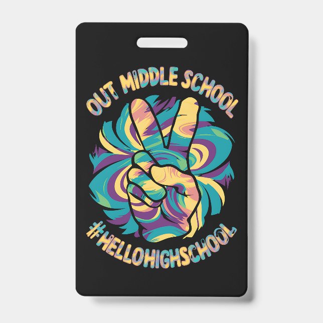 Peace Out Middle Hello High School School Tie Dye  Badge (Front)