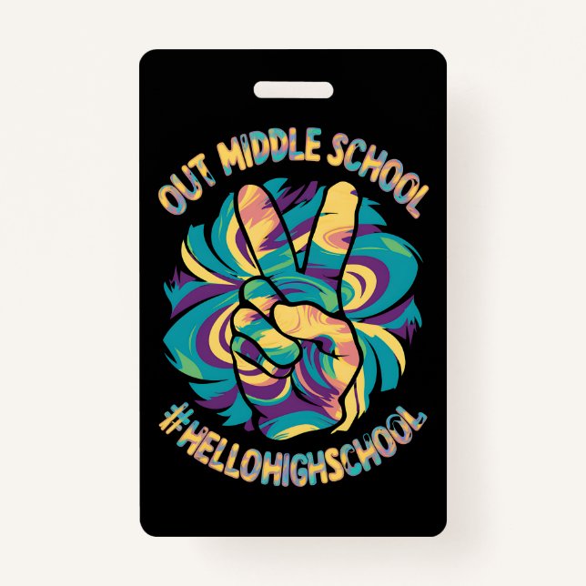 Peace Out Middle Hello High School School Tie Dye  Badge (Front)