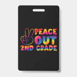 Peace Out Second Grade Tie Dye Last Day 2nd Grade  Badge