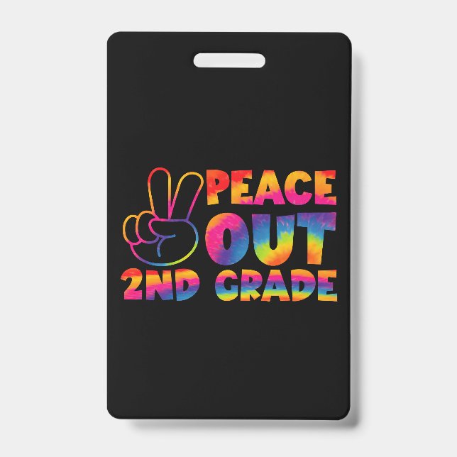 Peace Out Second Grade Tie Dye Last Day 2nd Grade  Badge (Front)