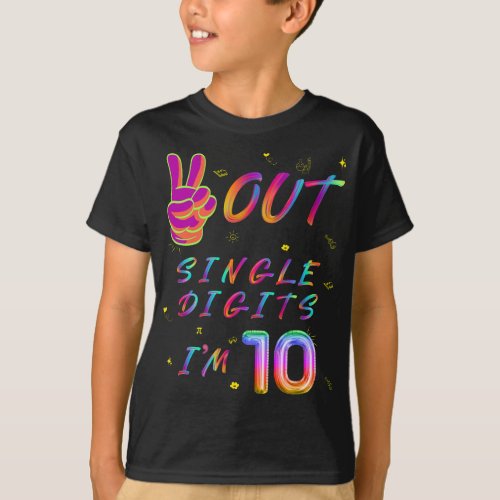 Peace Out Single Digits Im 10 T_Shirt