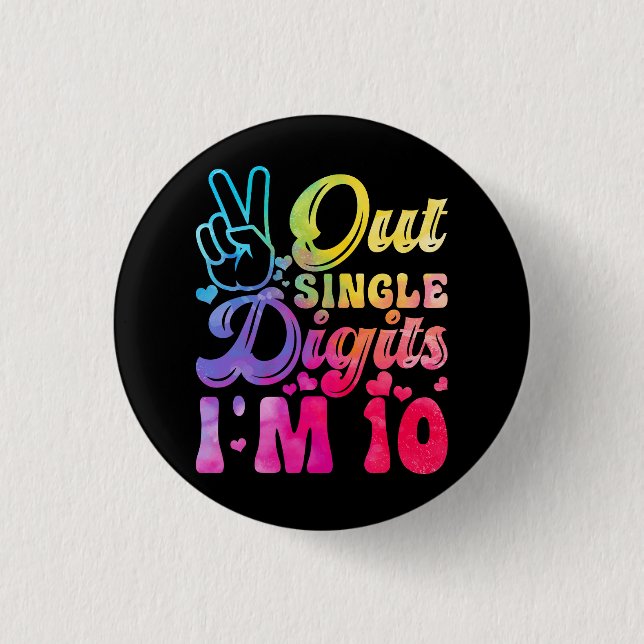 Peace Out Single Digits I_m 10 Year Old 10th Birth Button (Front)