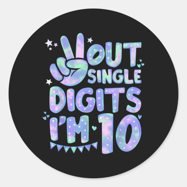 Peace Out Single Digits I'M 10 10Th Classic Round Sticker (Front)