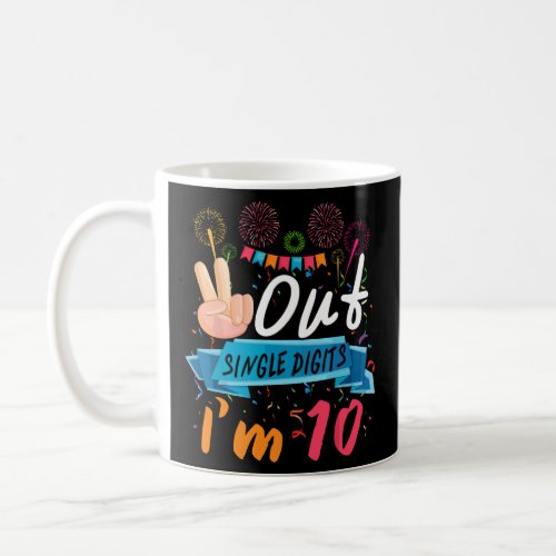 Peace Out Single Digits Im 10 Birthday 10 Years O Coffee Mug