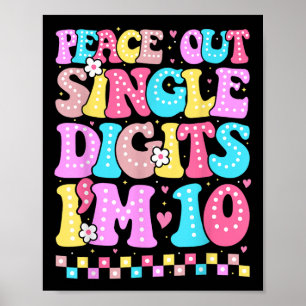 Peace Out Single Digits Im 10 Birthday Girls 10th Poster