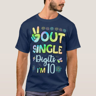 Peace Out Single Digits Im 10 kids (3) T-Shirt