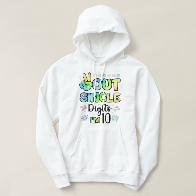 Peace Out Single Digits I'm 10 kids  Hoodie (Design Front)
