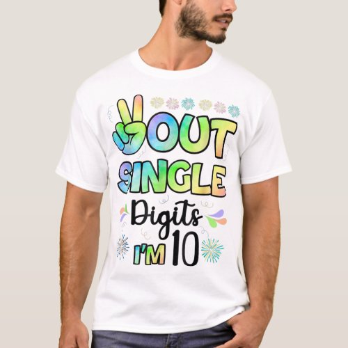 Peace Out Single Digits Im 10 kids  T_Shirt