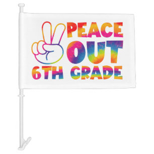 Peace Out Sixth Grade Tie Dye Last Day 6th Grade  Car Flag