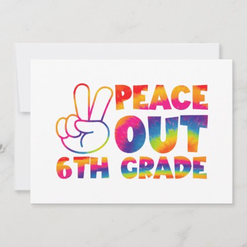 Peace Out Sixth Grade Tie Dye Last Day 6th Grade  Invitation
