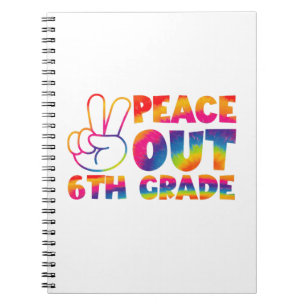 Peace Out Sixth Grade Tie Dye Last Day 6th Grade Notebook