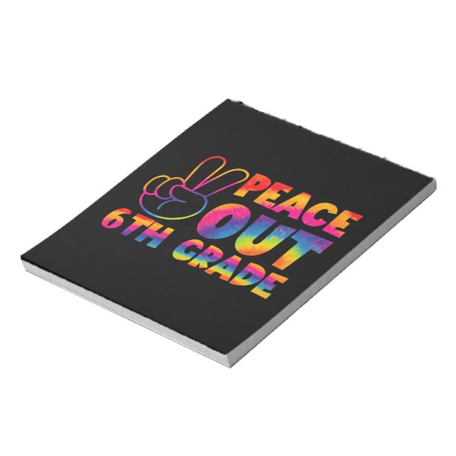 Peace Out Sixth Grade Tie Dye Last Day 6th Grade  Notepad (Rotated)