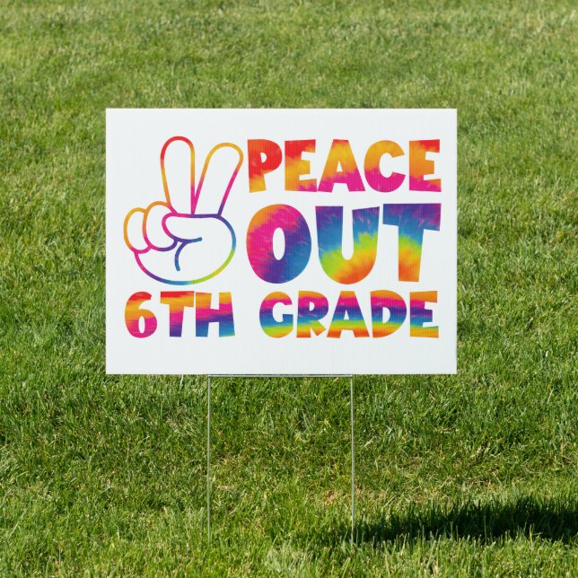 Peace Out Sixth Grade Tie Dye Last Day 6th Grade  Sign (Insitu)