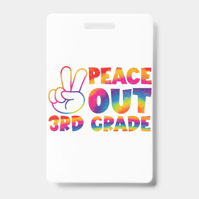 Peace Out Third Grade Tie Dye Last Day 3rd Grade  Badge (Front)