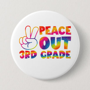 Peace Out Third Grade Tie Dye Last Day 3rd Grade  Button