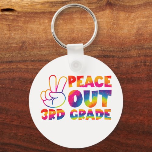 Peace Out Third Grade Tie Dye Last Day 3rd Grade  Keychain