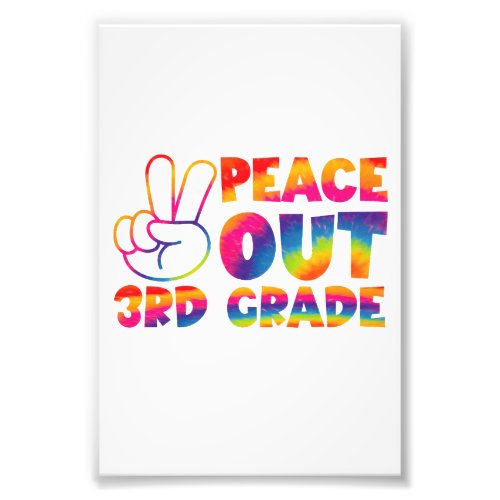 Peace Out Third Grade Tie Dye Last Day 3rd Grade  Photo Print