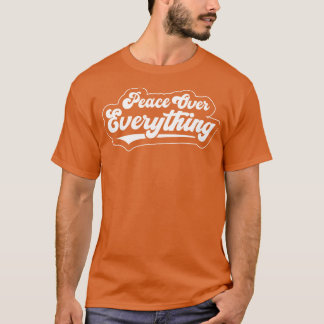 "Peace Over Everything" T-Shirt