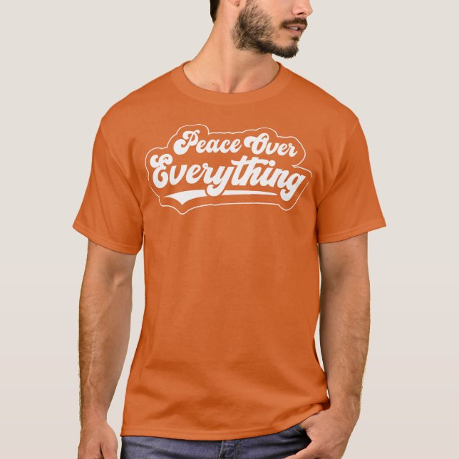 "Peace Over Everything" T-Shirt (Front)