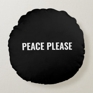 Peace please black white custom text minimalist round pillow