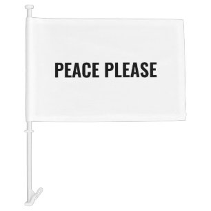 Peace please white black minimal anti war protest car flag