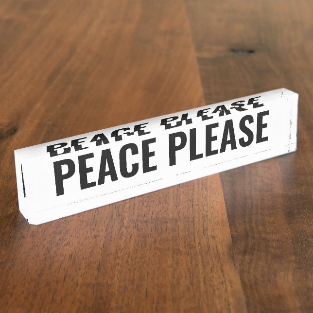 Peace please white black modern funny custom text desk name plate (Side)