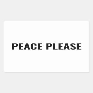 Peace please white black text minimalist anti war rectangular sticker