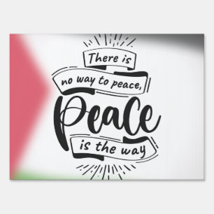 Peace Quote Sign – “There Is No Way to Peace"