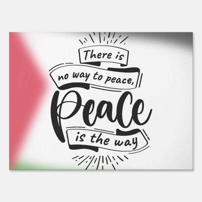 Peace Quote Sign – “There Is No Way to Peace" (Front)