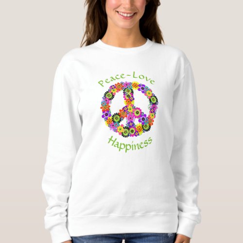 Peace Sign Love  Happiness on White Sweatshirt