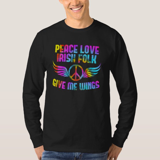 Peace Sign Peace Love Irish Folk Saying Design Ire T-Shirt (Front)
