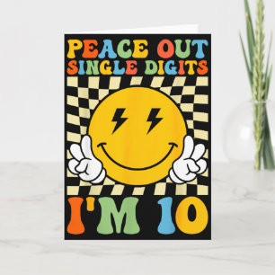 Peace Single Digits Im 10 Smile Face Birthday Girl Card