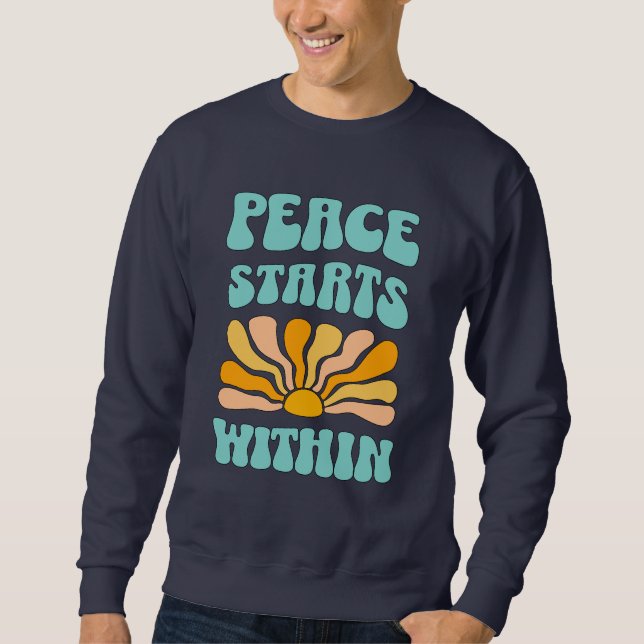 Peace Starts Within		 Sweatshirt (Front)