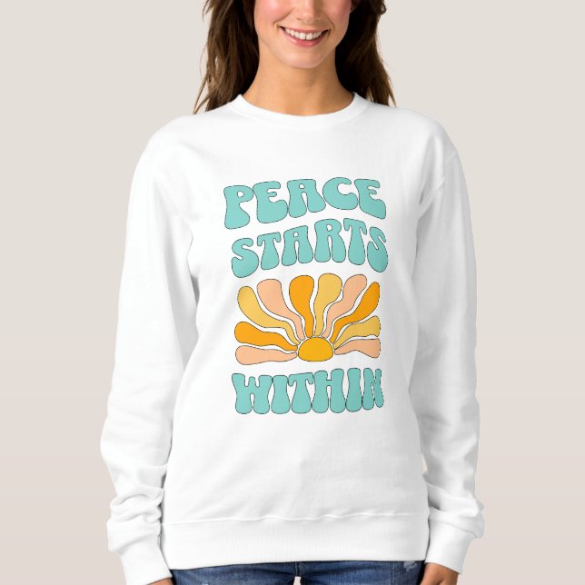 Peace Starts Within		 Sweatshirt (Front)