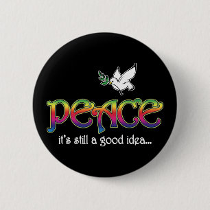Peace Still A Good Idea - White Dove Olive Branch Pinback Button