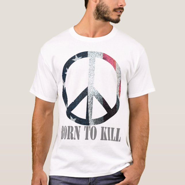 Peace Symbol Flag Born To Kill T-Shirt (Front)