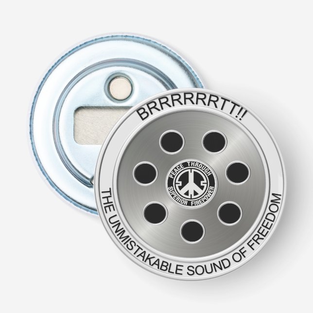 "Peace Through Superior Firepower" Bottle Opener (Front)