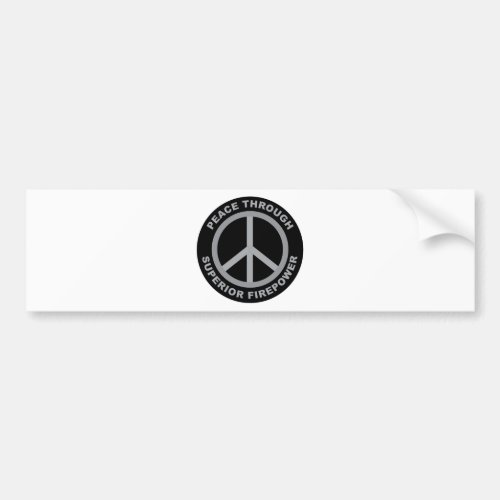 Peace Through Superior Firepower Bumper Sticker