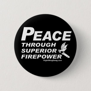 Peace Through Superior Firepower Button