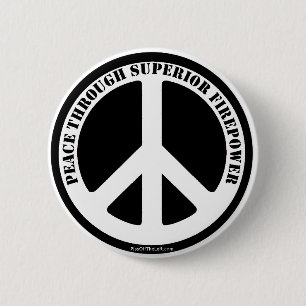 Peace Through Superior Firepower Button