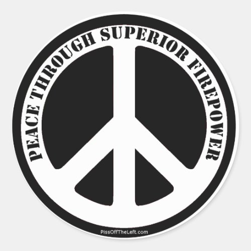 Peace Through Superior Firepower Classic Round Sticker