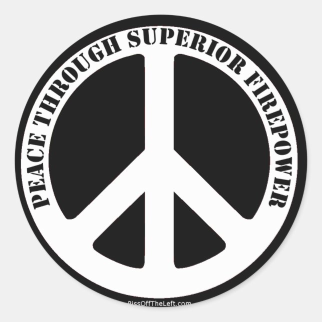 Peace Through Superior Firepower Classic Round Sticker (Front)