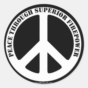 Peace Through Superior Firepower Classic Round Sticker