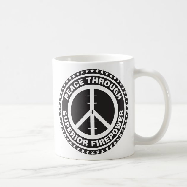 11oz Peace through Superior Firepower Ceramic Coffee mug 